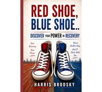 Red Shoe, Blue Shoe: Discover Your POWER In Recovery