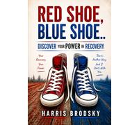 Red Shoe, Blue Shoe: Discover Your POWER In Recovery