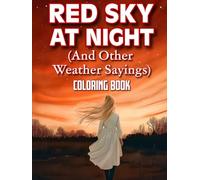 Red Sky At Night (And Other Weather Sayings): A Relaxing Coloring Book of Timeless Weather Wisdom and Rural Charm (Country Living)