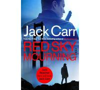 Red Sky Mourning: The unmissable new James Reece thriller from New York Times bestselling author Jack Carr (Volume 7)