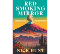Red Smoking Mirror: 'The love child of JG Ballard and Ursula K Le Guin’ Joanna Pocock