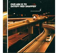 Red Snapper - Our Aim Is To Satisfy Red Snap