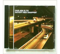 Red Snapper - Our Aim Is To Satisfy Red Snapper [Music CD]