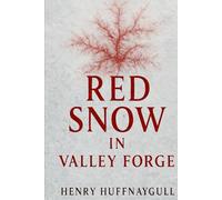 Red Snow in Valley Forge (Shadows of the republic)