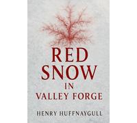 Red Snow in Valley Forge (Shadows of the republic)