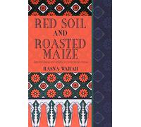 Red Soil and Roasted Maize: Selected Essays and Articles on Contemporary Kenya