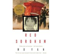 Red Sorghum: A Novel of China