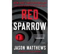 Red Sparrow: A Novel: 1 (Red Sparrow Trilogy)