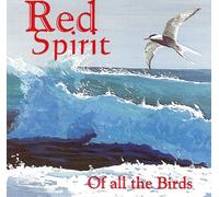Red Spirit - Of all the Birds