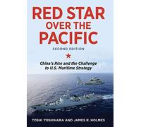 Red Star over the Pacific, Second Edition: China's Rise and the Challenge to U.S. Maritime Security
