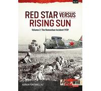 Red Star Versus Rising Sun: Volume 2: The Nomonhan Incident 1939: 27 (Asia@War)