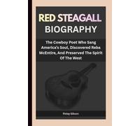 RED STEAGALL BIOGRAPHY: The Cowboy Poet Who Sang America’s Soul, Discovered Reba McEntire, And Preserved The Spirit Of The West