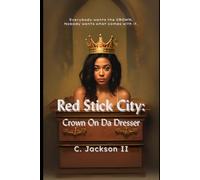 Red Stick City: Crown On Da Dresser
