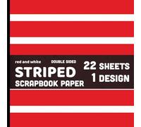 Red Striped Scrapbook Paper: Thick Lined Double Sided Decorative Craft Paper 22 Sheets - 1 Design for Junk Journals, Origami, Collages, Cards - 8.5" x 8.5"