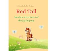 RED TAIL: Meadow adventures of the joyful pony