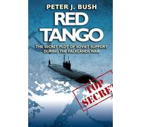 Red Tango: This is the story of how the Soviet Union provided support to the Argentine Government during the 1982 Falklands War