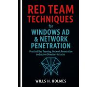 Red Team Techniques for Windows AD & Network Penetration: Practical Red Teaming, Network Penetration and Active Directory Attacks