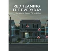 Red Teaming The Everyday: Unmasking Hidden Vulnerabilities