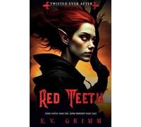 Red Teeth: 3 (Twisted Ever After)
