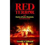 Red Terror and Stories of Lutes Mountain, New Brunswick