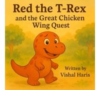 Red the T-Rex: & the Great Chicken Wings Quest