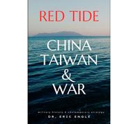Red Tide: Why China's Amphibious Invasion of Taiwan Could Fail and Lessons from History's Bloodiest Amphibious Disasters (Political Warfare: Strategies & Tactics of Warfare and Diplomacy)