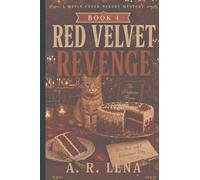 Red Velvet Revenge: 4 (A Maple Creek Bakery Mystery)