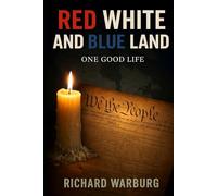 RED WHITE AND BLUE LAND: ONE GOOD LIFE