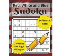 Red, White and Blue Sudoku Hard: 8.5x11 large Sudoku, Sudoku Puzzles for Adults, 2 Puzzles per Page 60 Page +Solutions (Patriotic Sudoku)