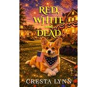 Red, White and Dead: A Ruby and Mojo Cozy Mystery (Ruby and Mojo Cozy Mystery Series)