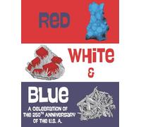 Red, White & Blue: A Celebration of the 250th Anniversary of the United States of America