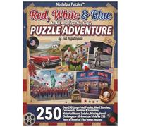 Red, White & Blue An All-American Nostalgic Puzzle Adventure: Over 250 Large-Print Puzzles Celebrating 250 Years of America Word Finds • Crosswords • ... Nostalgic Large Print Puzzles The Decades)