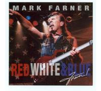 Red White & Blue Forever by Mark Farner (2002-06-05)