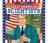 Red, White & Blue Great American Scientists
