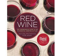 Red Wine: The Comprehensive Guide to the 50 Essential Varietals and Styles