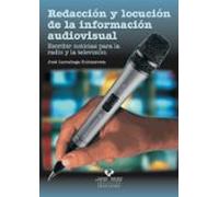 Redacción y locución de la información audiovisual: Escribir noticias para la radio y la televisión (Manuales Universitarios - Unibertsitateko Eskuliburuak)