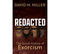 Redacted: The Secret History of Exorcism