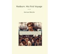 Redburn. His First Voyage (Classic Books)