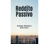 Reddito Passivo: Strategie Mitologie E Sfide Fiscali (ebook)