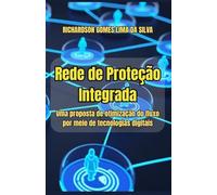 Rede de Proteção Integrada: Uma proposta de otimização do fluxo por meio de tecnologias digitais