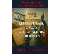 Redeem Israel O God Out of all his Troubles: Liberty, Apostasy, and the Rise of Zion