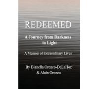 Redeemed - A Journey from Darkness to Light: A Journey from Darkness to Light