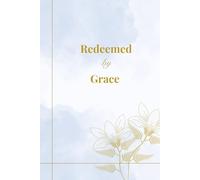 Redeemed by Grace: A 30-Day Journal for the Heart-Weary