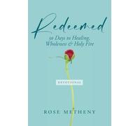 Redeemed Devotional: 30 Days of Healing, Wholeness & Holy Fire