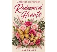 Redeemed Hearts: A Prophetic Love Story (Prophetic Love Series)