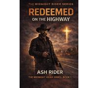 Redeemed on the Highway: A Midnight Rider Crime, Faith & Redemption Thriller (The Midnight Rider Saga)