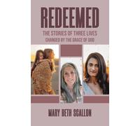 Redeemed: The Stories of Three Lives Changed by The Grace of God