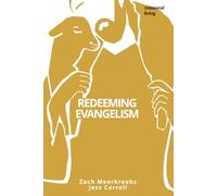 Redeeming Evangelism: everyday, everywhere, missional living without making it weird