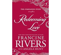 Redeeming Love: The Companion Study