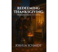 Redeeming Thanksgiving: From Gratitude to Grace